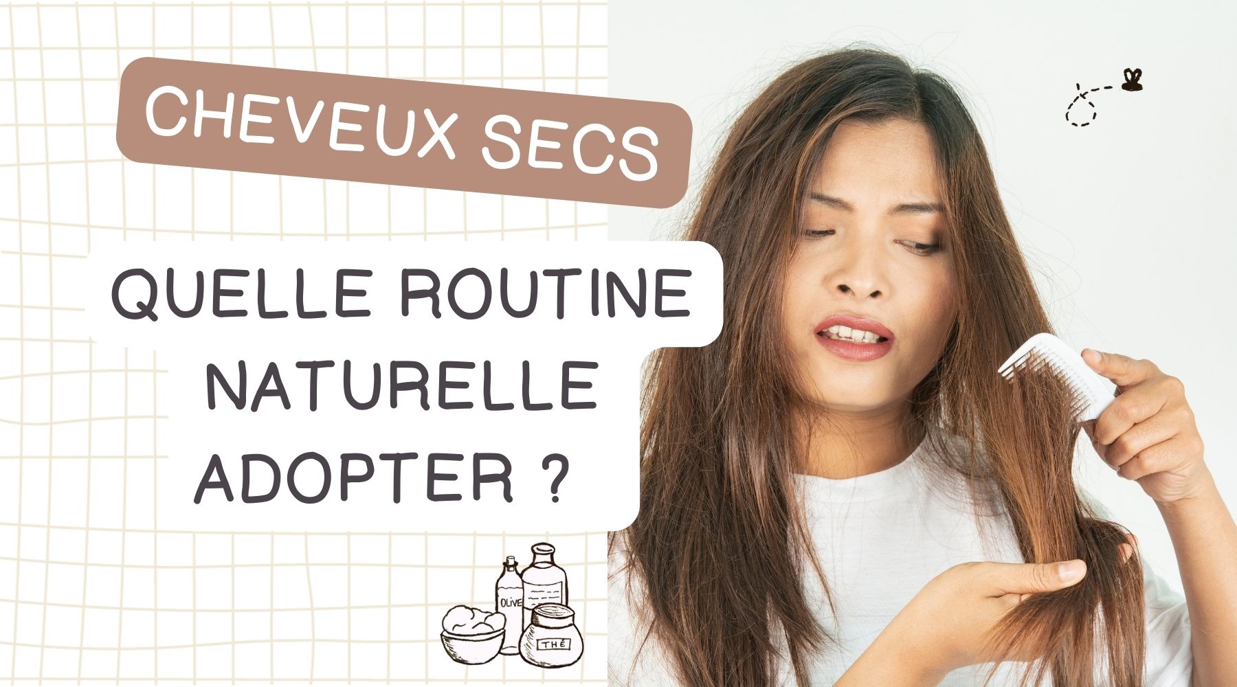 Cheveux secs : quelle routine naturelle capillaire adopter