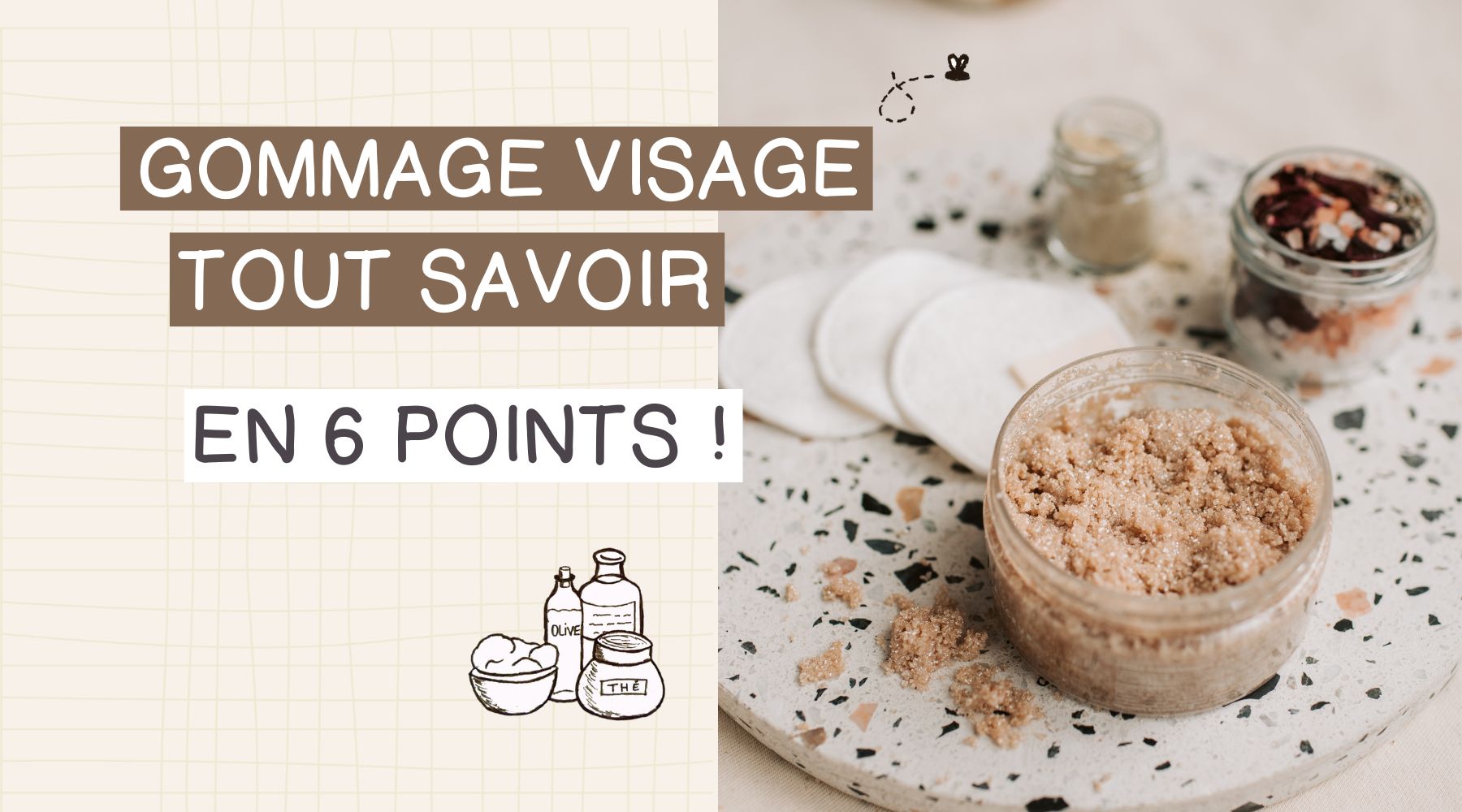 Gommage visage : tout savoir en 6 points