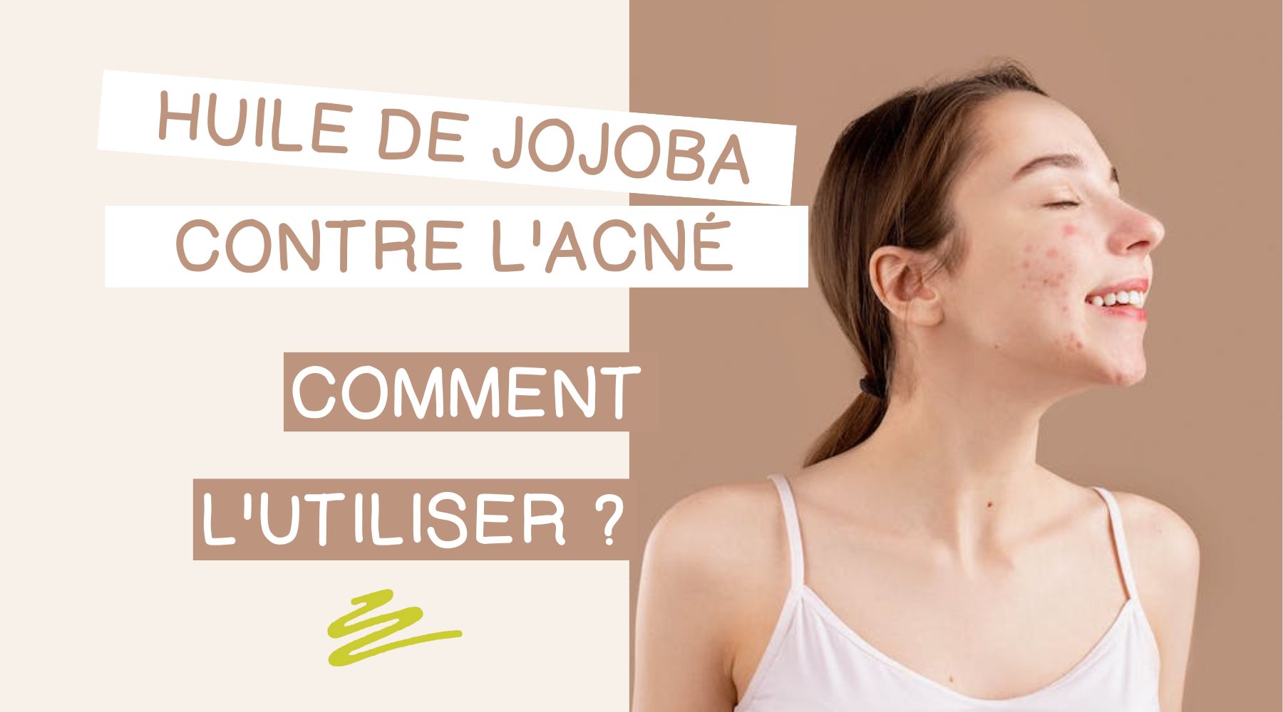 Huile de jojoba contre l'acné : comment l'utiliser ?