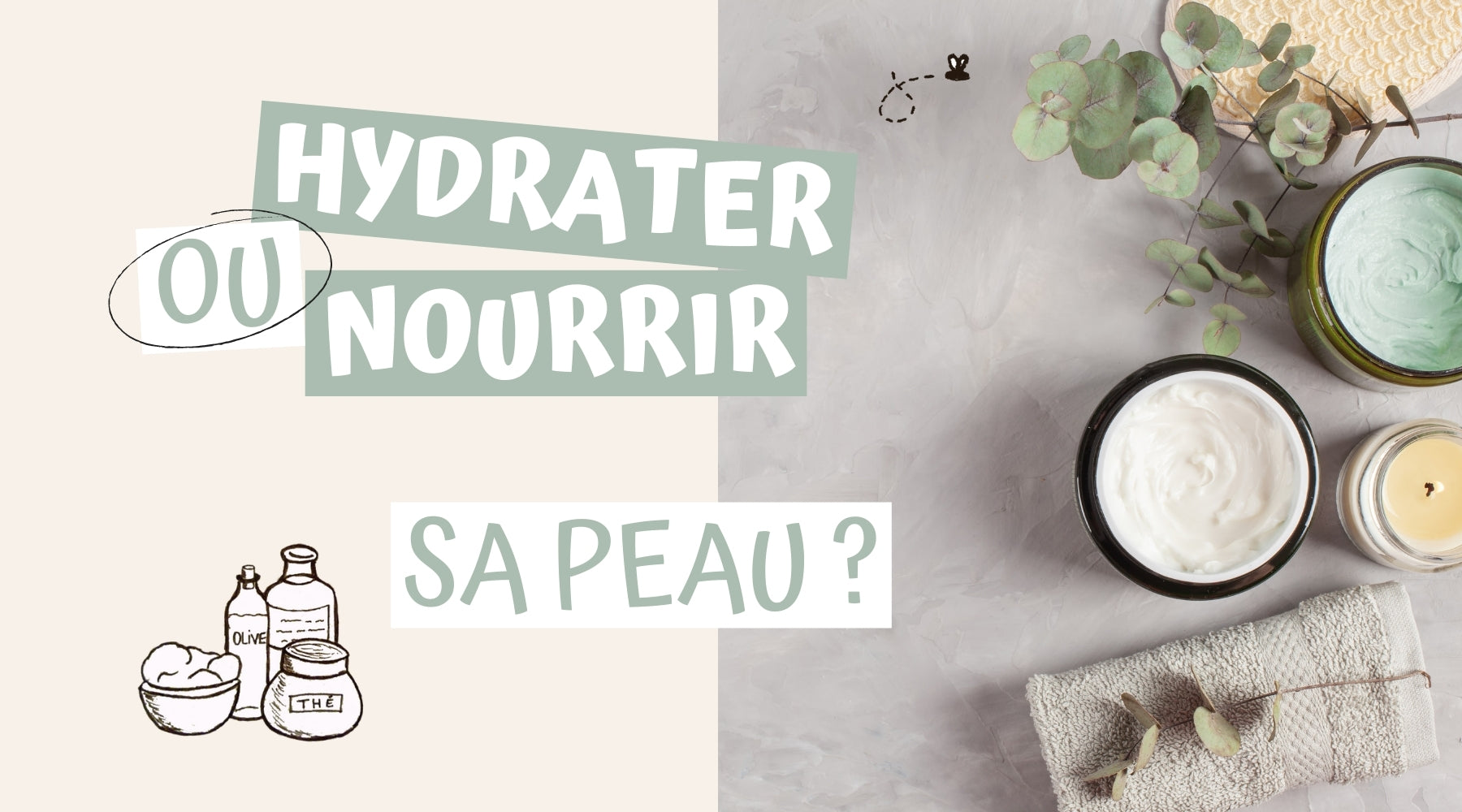 Nourrir ou hydrater sa peau