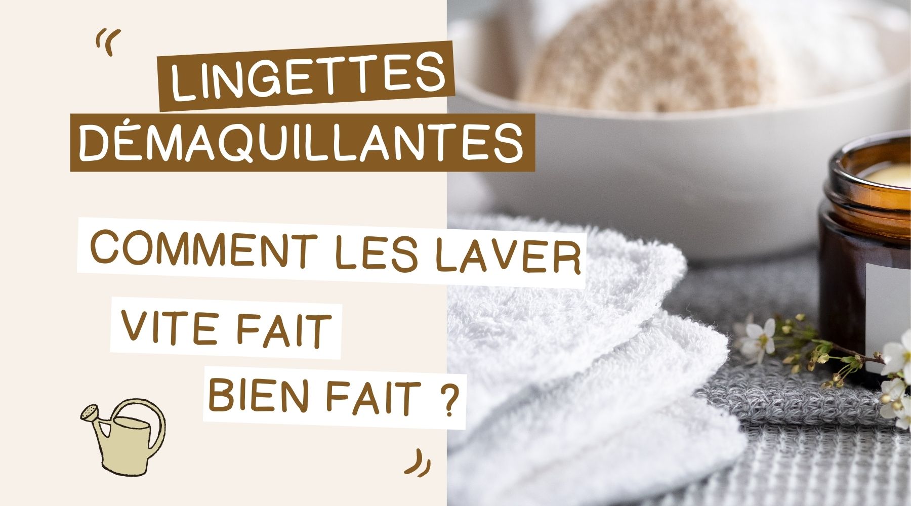 Lingettes démaquillantes réutilisables : comment les laver facilement ?