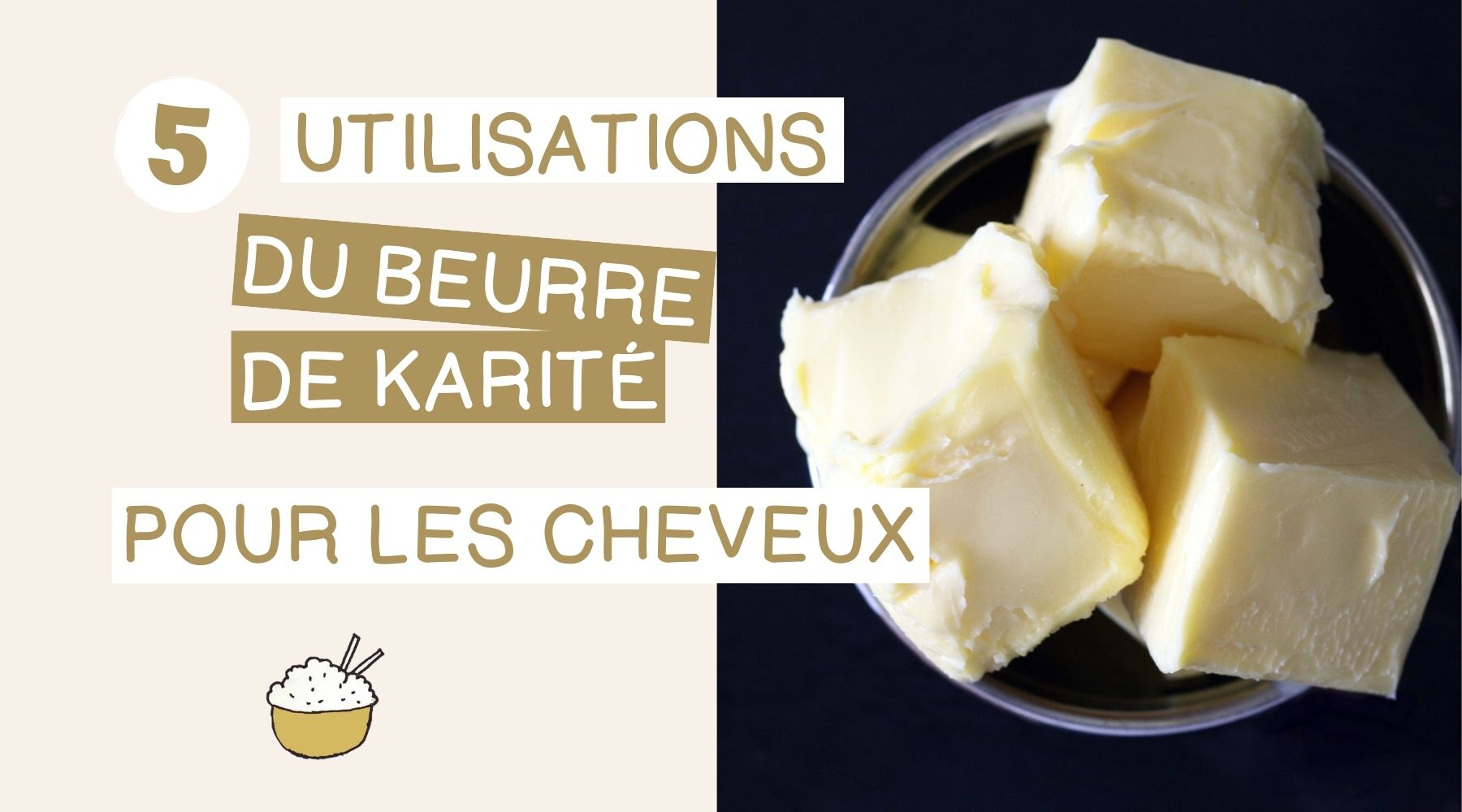 5 utilisations du beurre de karité pour les cheveux