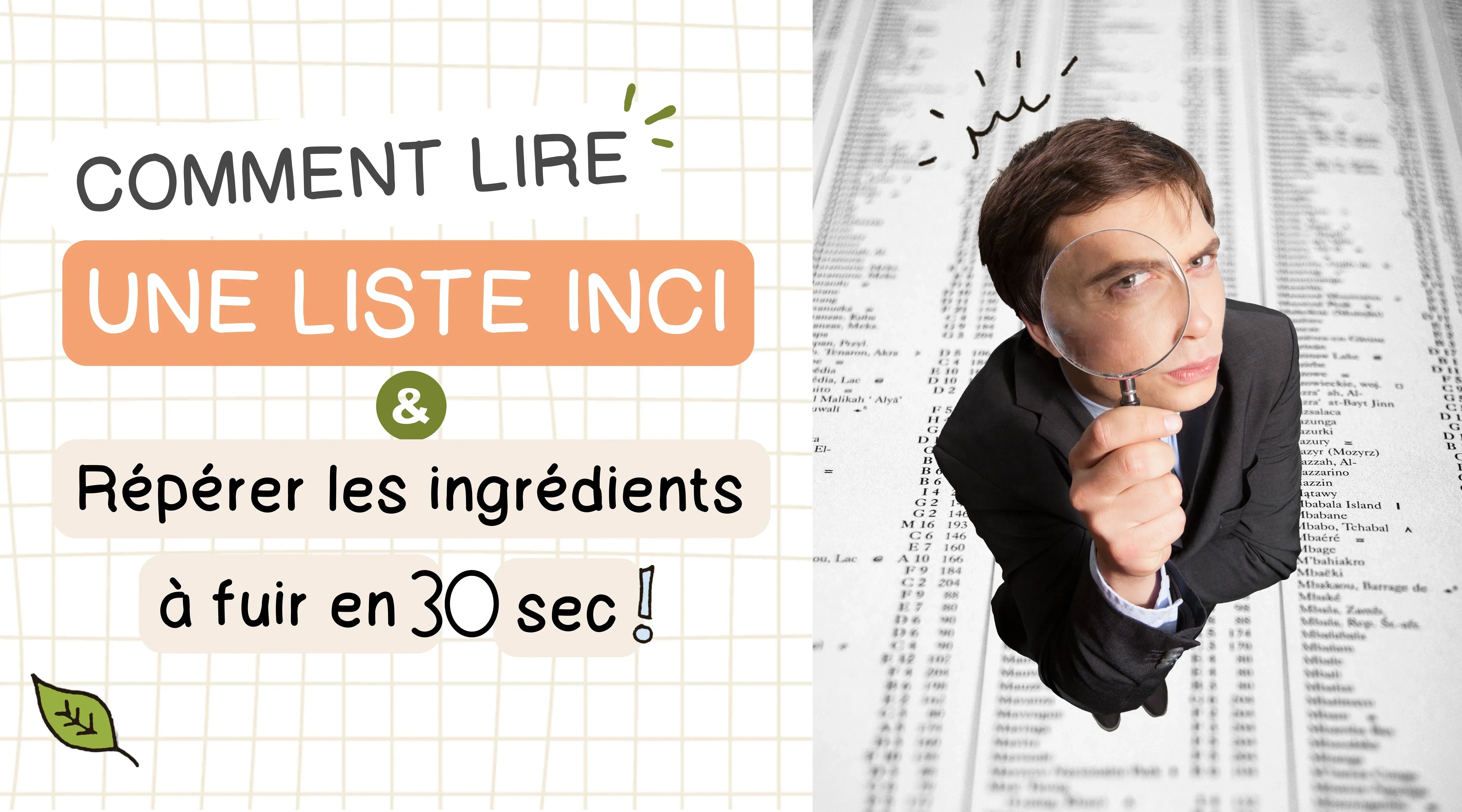 Comment lire une liste INCI (et repérer les ingrédients à fuir en 30 secondes)